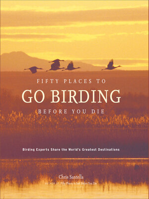 cover image of Fifty Places to Go Birding Before You Die